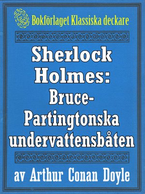 cover image of Sherlock Holmes: Äventyret med Bruce-Partingtonska undervattensbåten